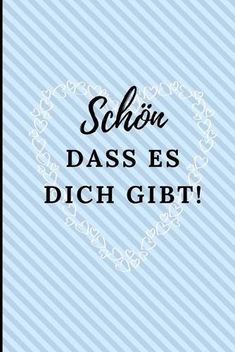 Schön Dass Es Dich Gibt!: A5 Notizbuch LINIERT als Geschenkidee - Danke-Buch - Kleines Dankeschön - für beste Freunde, Familie, Eltern, Geschwister - zum Geburtstag