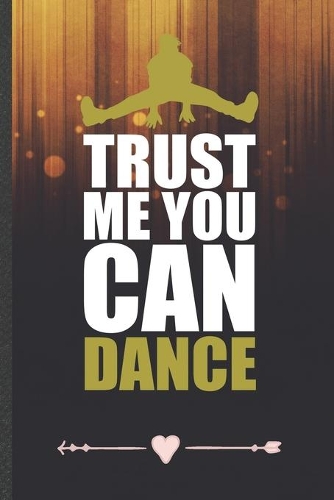 Trust Me You Can Dance