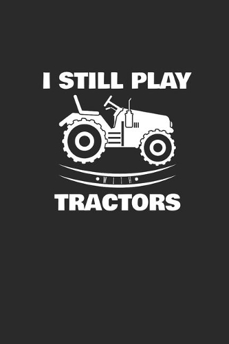 I Still Play Tractors