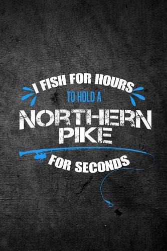 I Fish For Hours To Hold A Northern Pike For Seconds