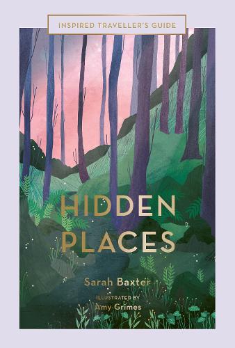 Hidden Places: Volume 3(Inspired Traveller's Guides)