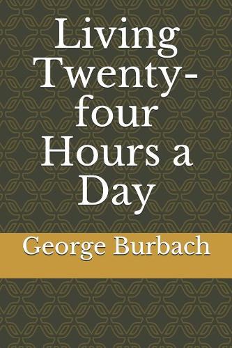 Living Twenty-Four Hours a Day