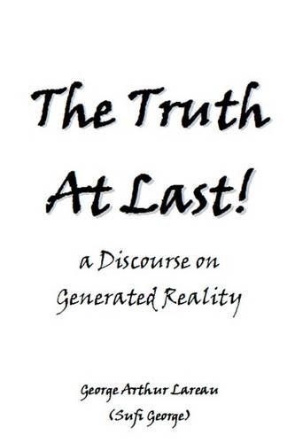 The Truth at Last!: A Discourse on Generated Reality(English)