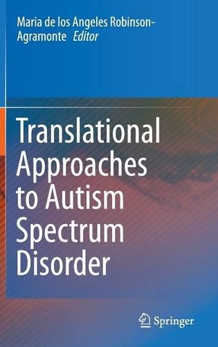 Translational Approaches to Autism Spectrum Disorder: (English)