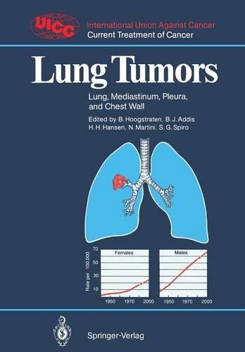 Lung Tumors: Lung, Mediastinum, Pleura, and Chest Wall(UICC Current Treatment of Cancer)