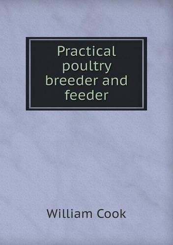 Practical Poultry Breeder and Feeder