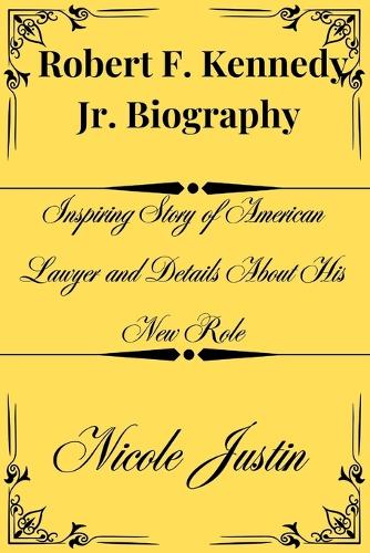 Robert F. Kennedy Jr. Biography: Inspiring Story of American Lawyer and Details About His New Role