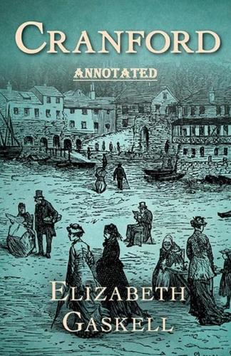 cranford by elizabeth cleghorn gaskell Annotated