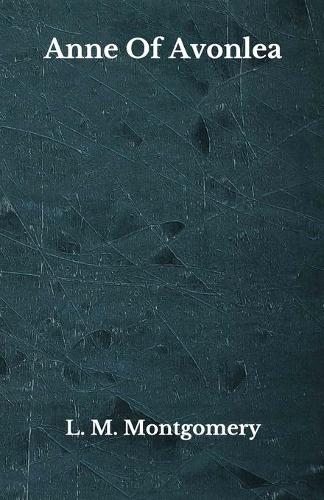 Anne Of Avonlea: Beyond World's Classics