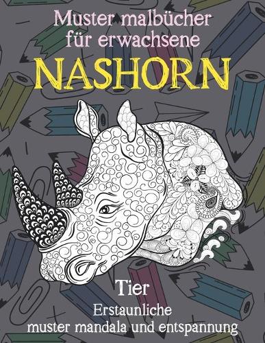 Muster Malbücher für Erwachsene - Erstaunliche Muster Mandala und Entspannung - Tier - Nashorn