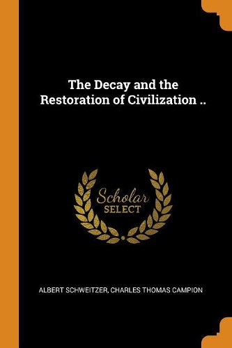 The Decay and the Restoration of Civilization ..