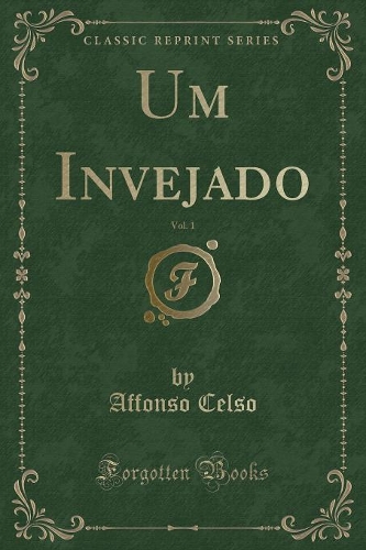 Um Invejado, Vol. 1 (Classic Reprint)
