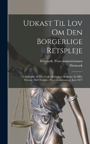 Udkast Til Lov Om Den Borgerlige Retspleje