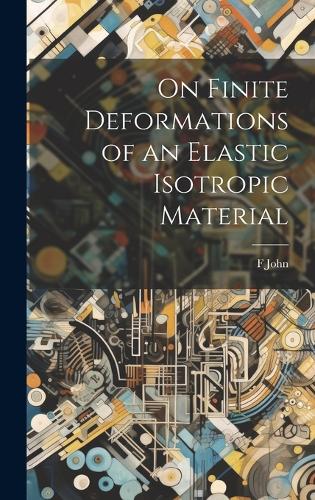 On Finite Deformations of an Elastic Isotropic Material