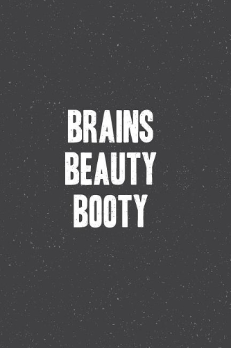 Brains Beauty Booty