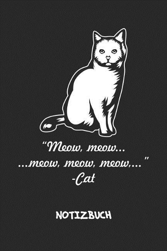 Meow, meow, meow, meow, meow... Cat NOTIZBUCH