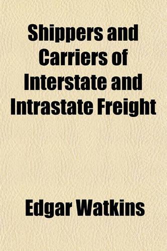 Shippers and Carriers of Interstate and Intrastate Freight: (English)