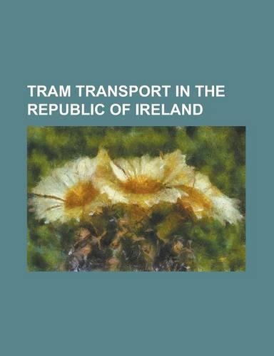 Tram Transport in the Republic of Ireland