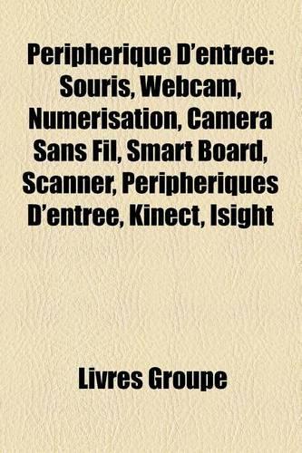 Peripherique D'Entree: Clavier, Controleur de Jeu, Dispositif de Pointage, Souris, Clavier D'Ordinateur, Joystick, Webcam(French)