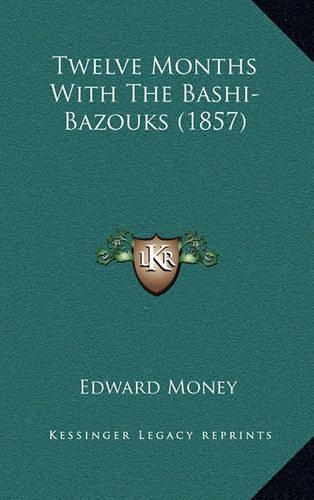 Twelve Months With The Bashi-Bazouks (1857)