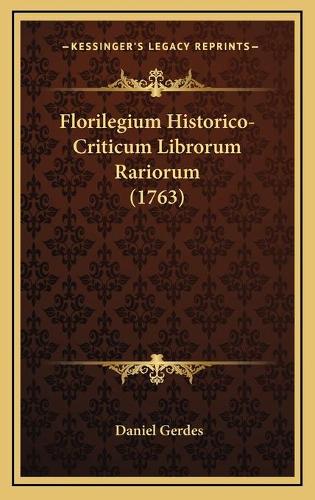 Florilegium Historico-Criticum Librorum Rariorum (1763)
