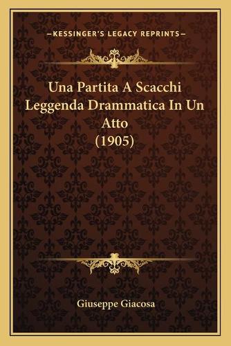 Una Partita A Scacchi Leggenda Drammatica In Un Atto (1905)