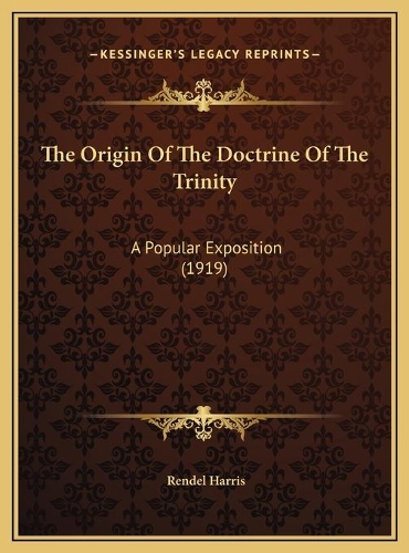 The Origin Of The Doctrine Of The Trinity