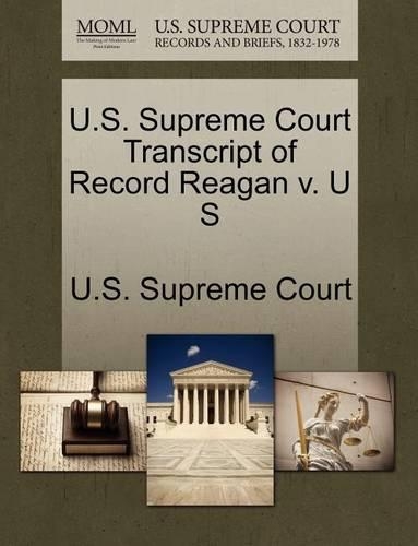 U.S. Supreme Court Transcript of Record Reagan V. U S: (English)