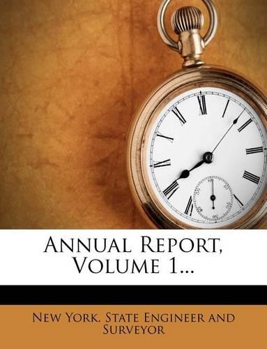 Annual Report, Volume 1...