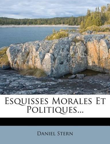 Esquisses Morales Et Politiques...