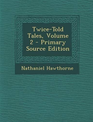 Twice-Told Tales, Volume 2
