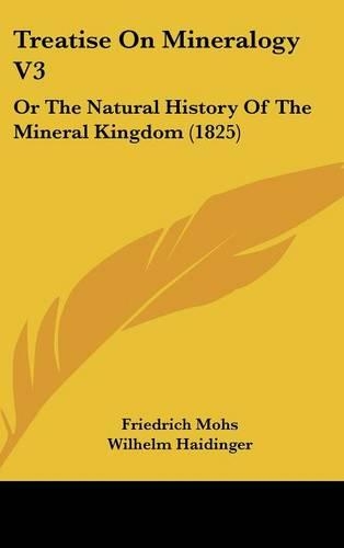 Treatise On Mineralogy V3: Or The Natural History Of The Mineral Kingdom (1825)