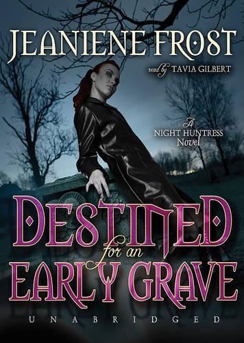 Destined for an Early Grave: (4 Night Huntress Novels (Audio))