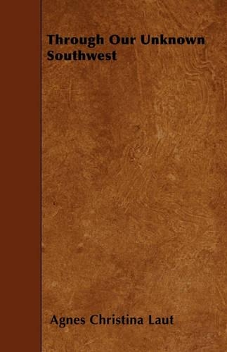 Through Our Unknown Southwest