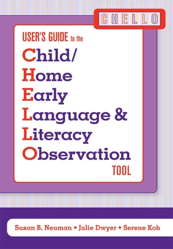 Child/Home Early Language and Literacy Observation (CHELLO)  User's Guide