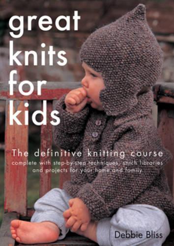 Great Knits for Kids: The Definitive Knitting Course