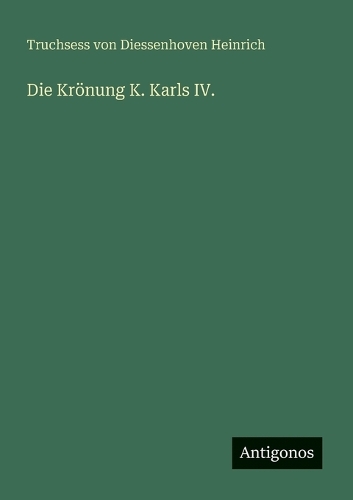 Die Krönung K. Karls IV.