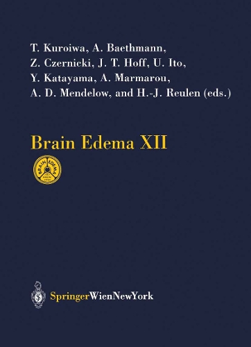 Brain Edema XII: Proceedings of the 12th International Symposium, Hakone, Japan, November 10–13, 2002(86 Acta Neurochirurgica Supplement)