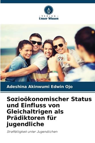 Sozioökonomischer Status und Einfluss von Gleichaltrigen als Prädiktoren für jugendliche