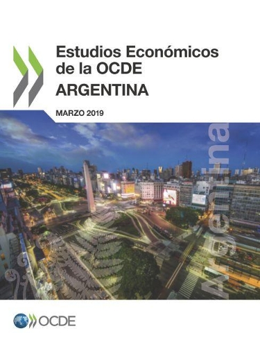 Estudios Económicos de la Ocde: Argentina 2019