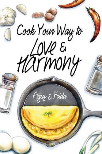 Cook Your Way to Love & Harmony: (English)