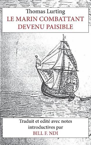 Le Marin Combattant Devenu Paisible: (French)
