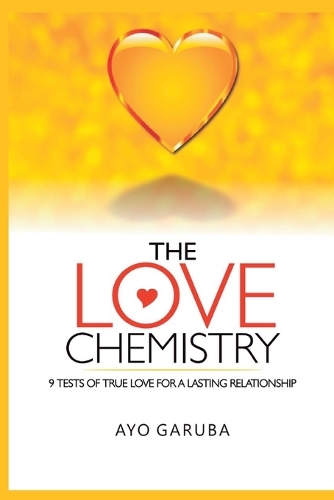 The Love Chemistry: 9 Tests of True Love for a Lasting Relationship