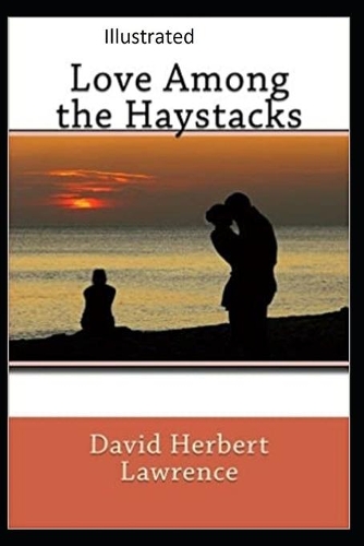 Love Among the Haystacks Illustrated
