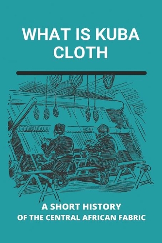 What Is Kuba Cloth