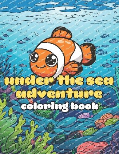 Under the Sea Adventure: Adorable & Simple Designs for Children (Playful & Easy Coloring Books): Explore the Ocean's Cutest Creatures in Fun Coloring Pages