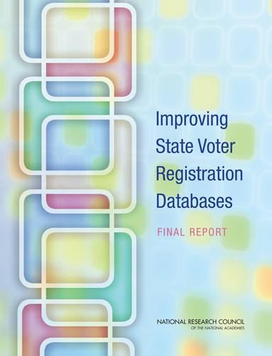 Improving State Voter Registration Databases: Final Report