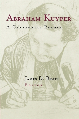 Abraham Kuyper: A Centennial Reader(English)