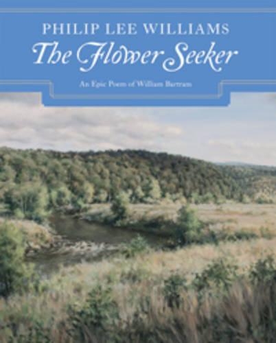 The Flower Seeker: An Epic Poem of William Bartram(English)