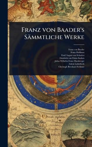 Franz von Baader's Sämmtliche Werke